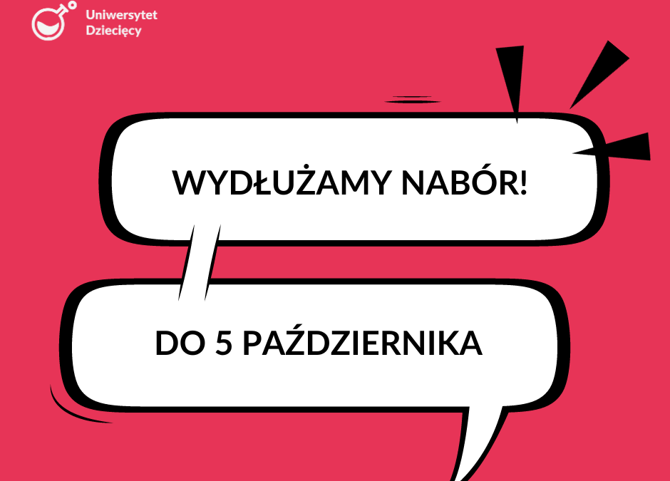 Dodatkowe miejsca i wydłużony czas zapisu!