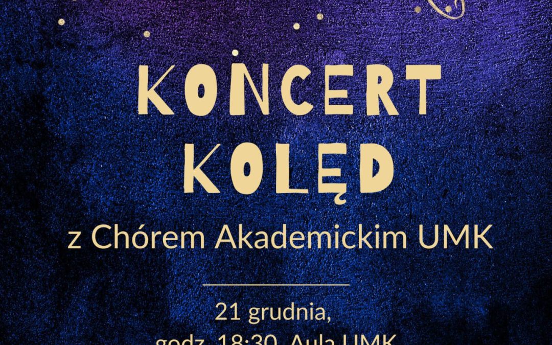 Koncert kolęd z Chórem Akademickim UMK